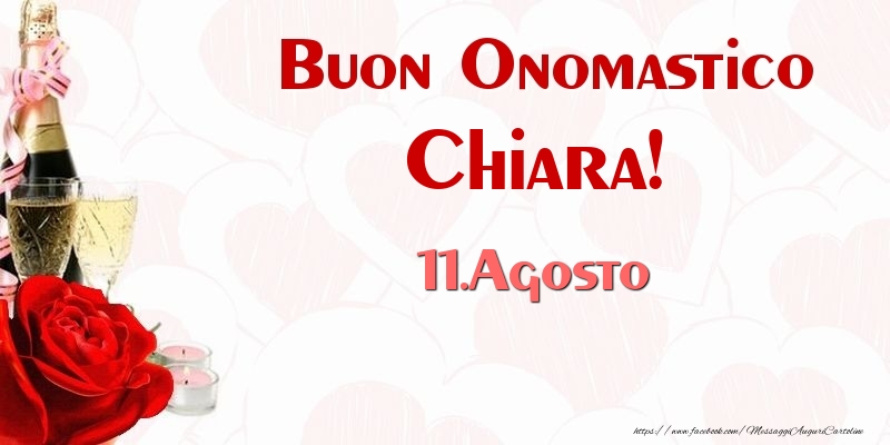 Buon Onomastico Chiara! 11.Agosto - Cartoline onomastico