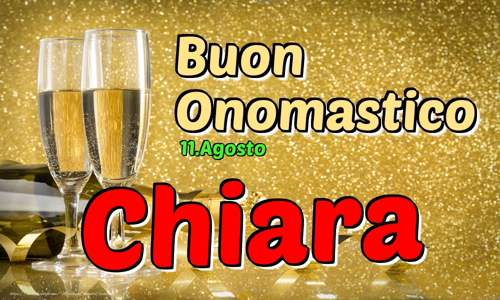 11.Agosto - Buon Onomastico Chiara! - Cartoline onomastico