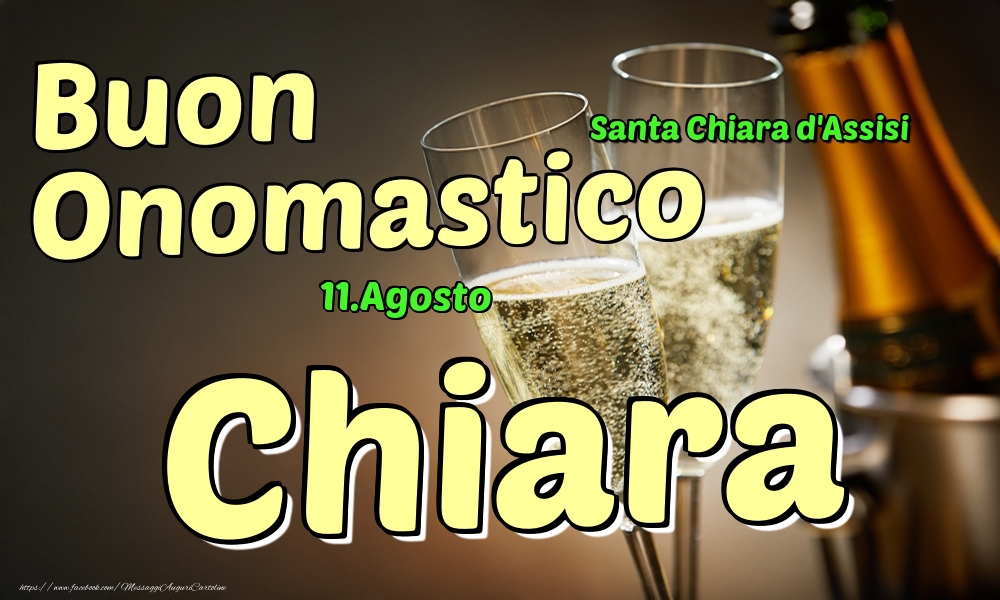 11.Agosto - Buon Onomastico Chiara! - Cartoline onomastico