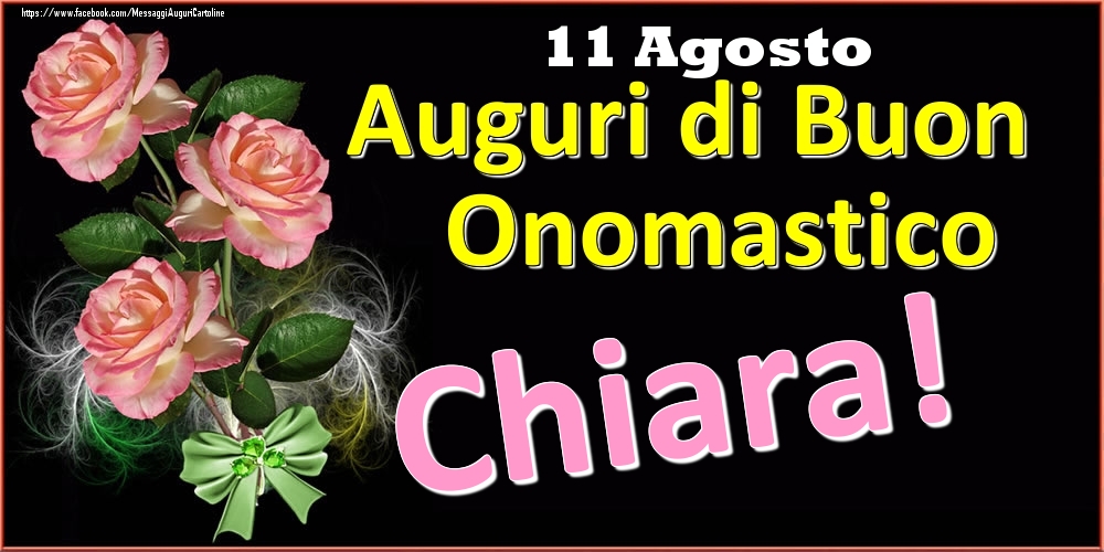 Auguri di Buon Onomastico Chiara! - 11 Agosto - Cartoline onomastico