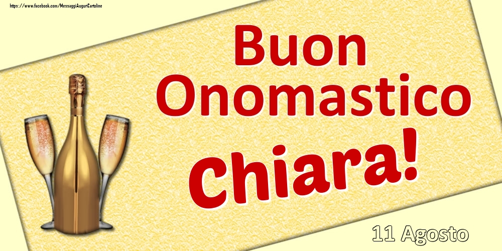 Buon Onomastico Chiara! - 11 Agosto - Cartoline onomastico