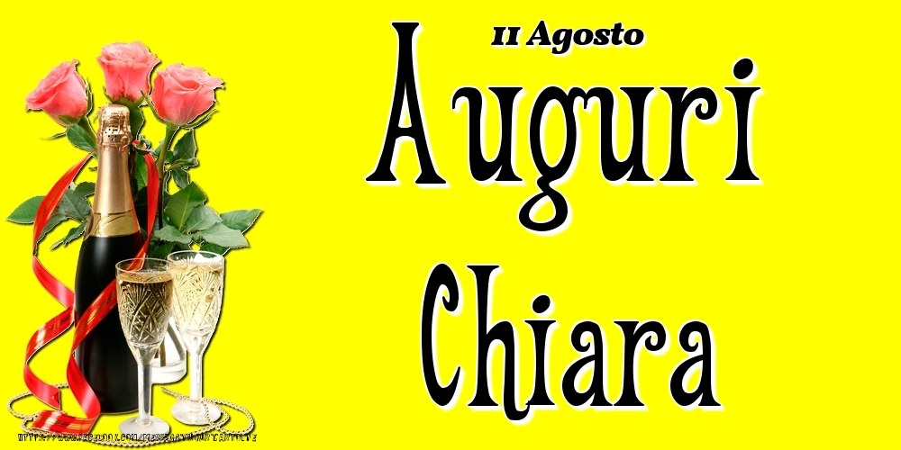 11 Agosto - Auguri Chiara! - Cartoline onomastico