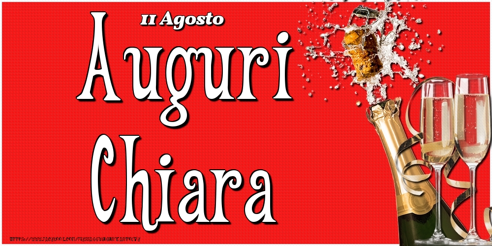 11 Agosto - Auguri Chiara! - Cartoline onomastico