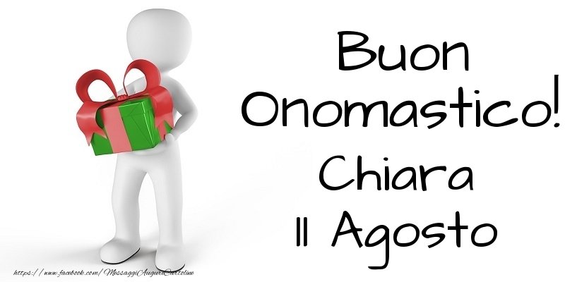 Buon Onomastico  Chiara! 11 Agosto - Cartoline onomastico