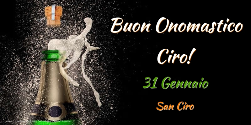 Buon Onomastico Ciro! 31 Gennaio San Ciro - Cartoline onomastico