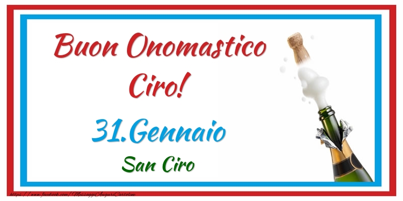 Buon Onomastico Ciro! 31.Gennaio San Ciro - Cartoline onomastico