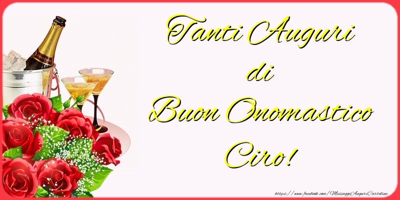 Tanti Auguri di Buon Onomastico Ciro! - Cartoline onomastico con champagne