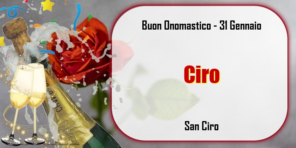 San Ciro Buon Onomastico, Ciro! 31 Gennaio - Cartoline onomastico