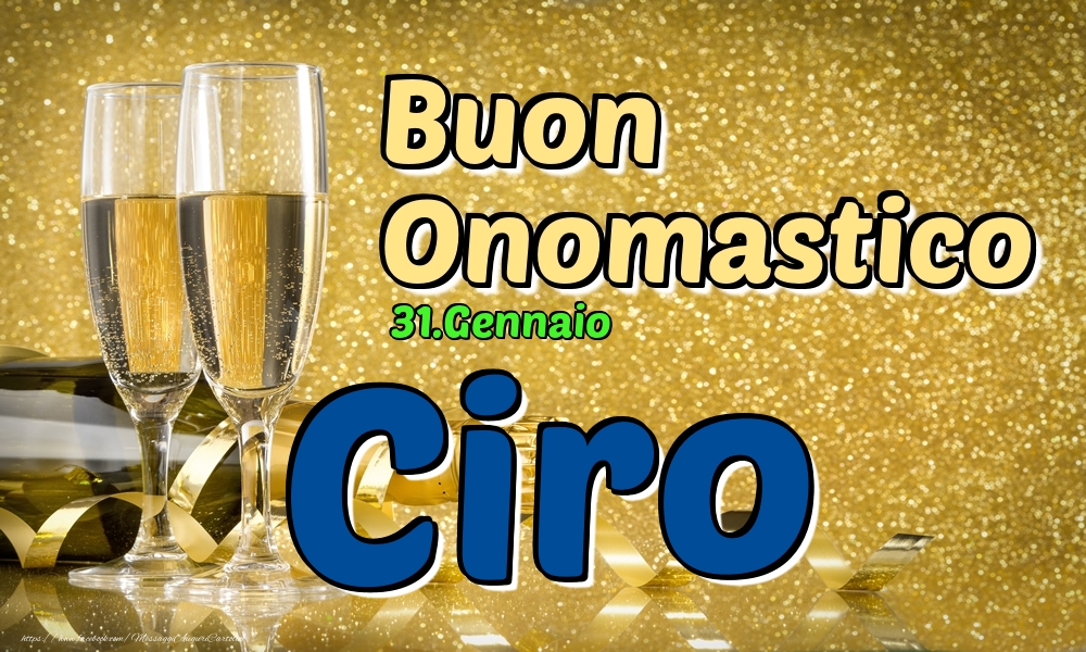 31.Gennaio - Buon Onomastico Ciro! - Cartoline onomastico