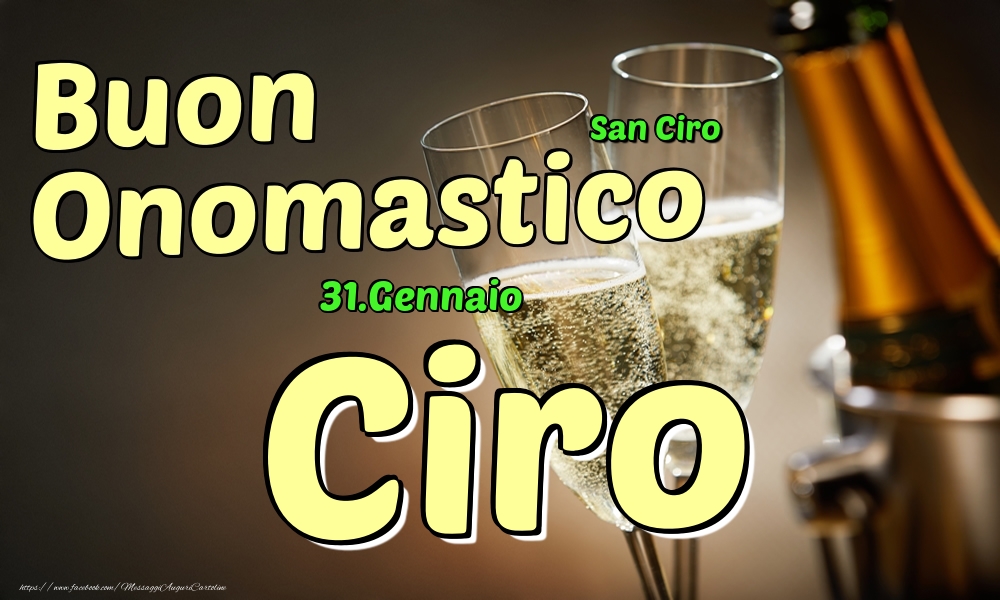 31.Gennaio - Buon Onomastico Ciro! - Cartoline onomastico