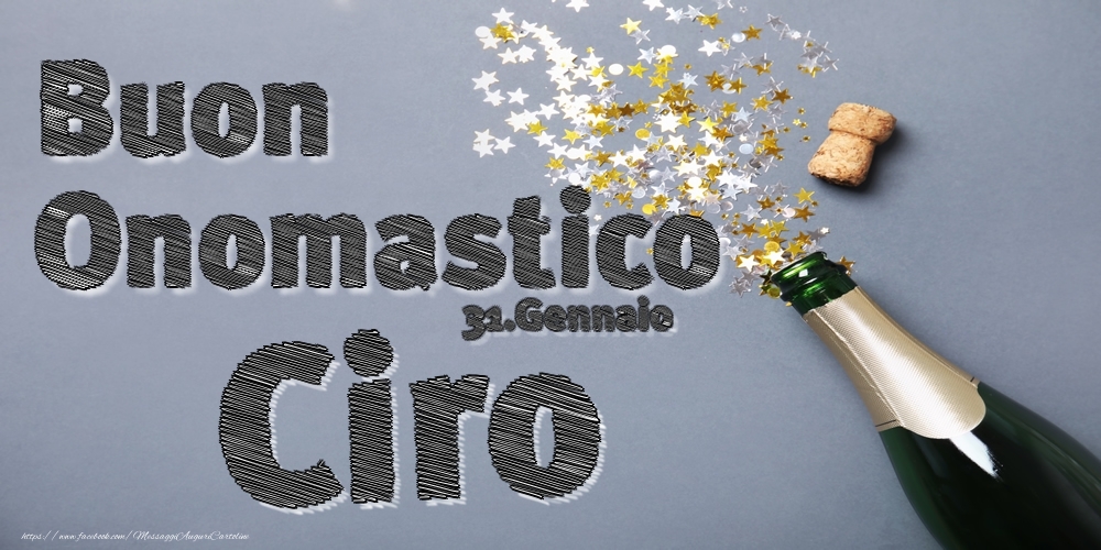 31.Gennaio - Buon Onomastico Ciro! - Cartoline onomastico