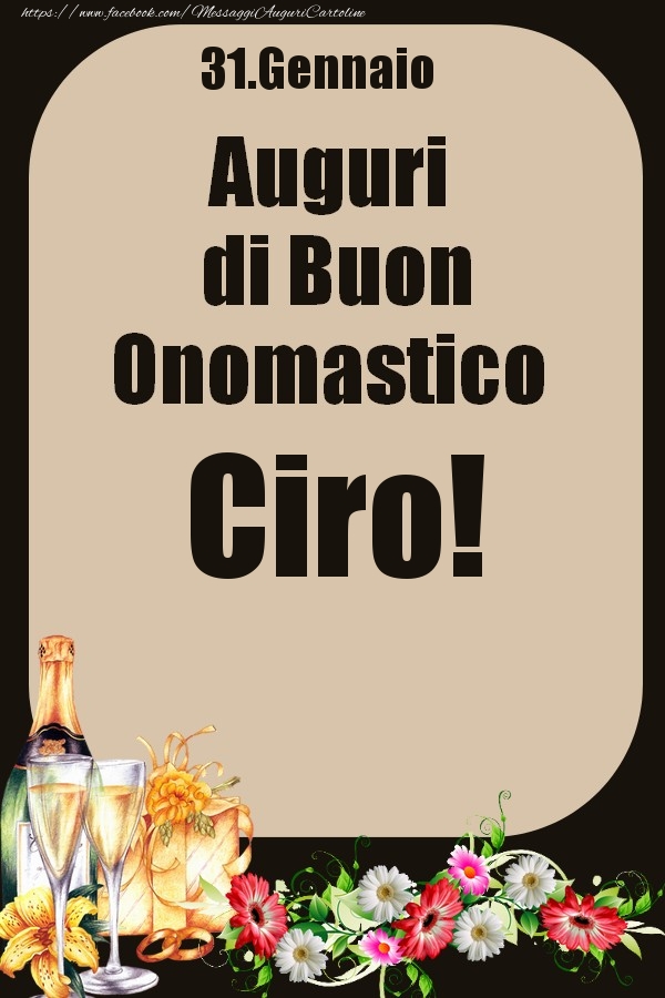 31.Gennaio - Auguri di Buon Onomastico  Ciro! - Cartoline onomastico