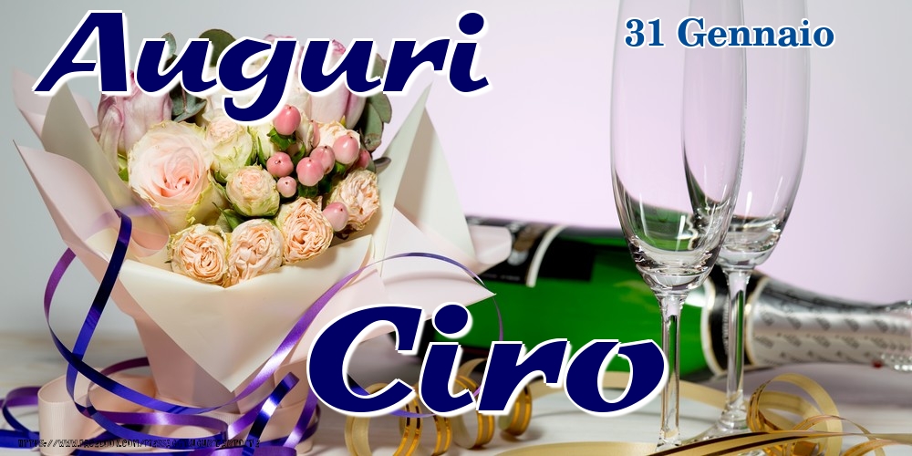 31 Gennaio - Auguri Ciro! - Cartoline onomastico