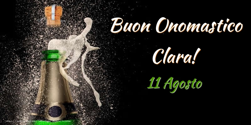 Buon Onomastico Clara! 11 Agosto - Cartoline onomastico