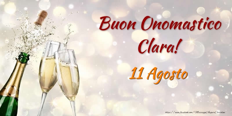 Buon Onomastico Clara! 11 Agosto - Cartoline onomastico