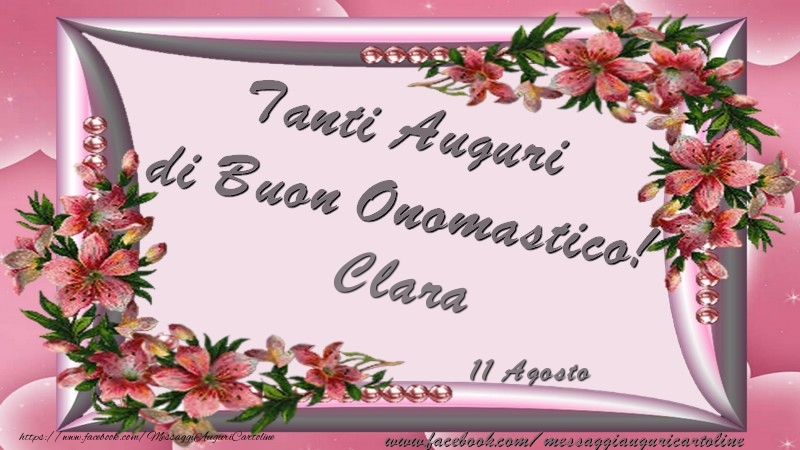 Tanti Auguri di Buon Onomastico! 11 Agosto Clara - Cartoline onomastico