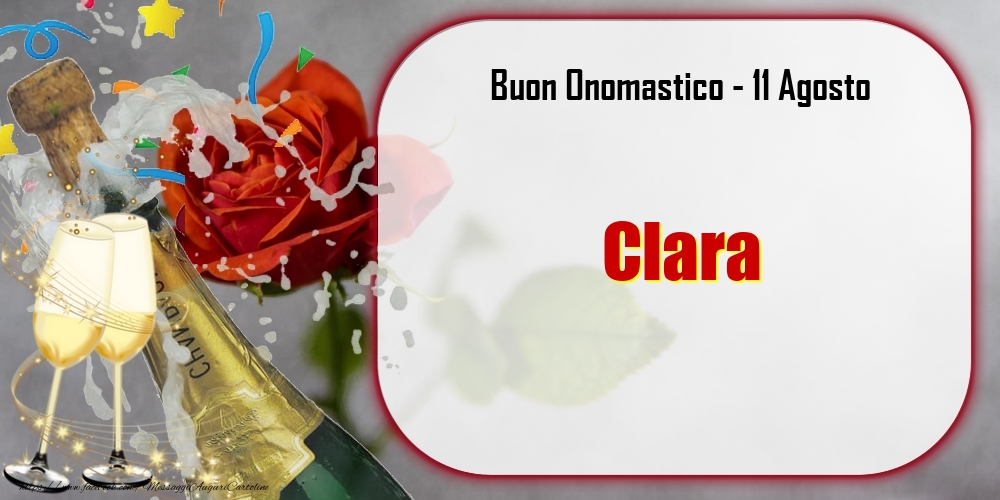 Buon Onomastico, Clara! 11 Agosto - Cartoline onomastico