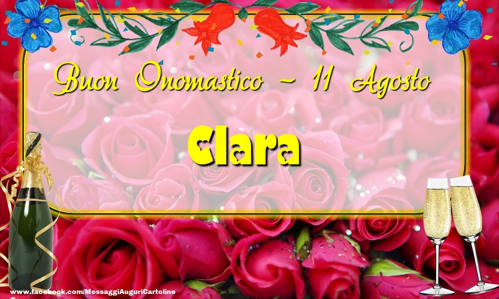 Buon Onomastico, Clara! 11 Agosto - Cartoline onomastico