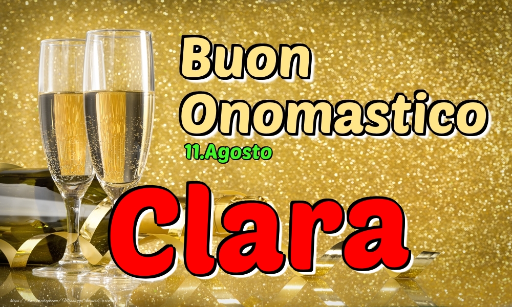 11.Agosto - Buon Onomastico Clara! - Cartoline onomastico