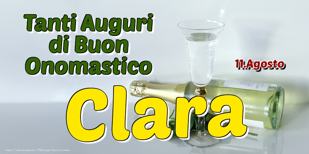 11.Agosto - Tanti Auguri di Buon Onomastico Clara - Cartoline onomastico