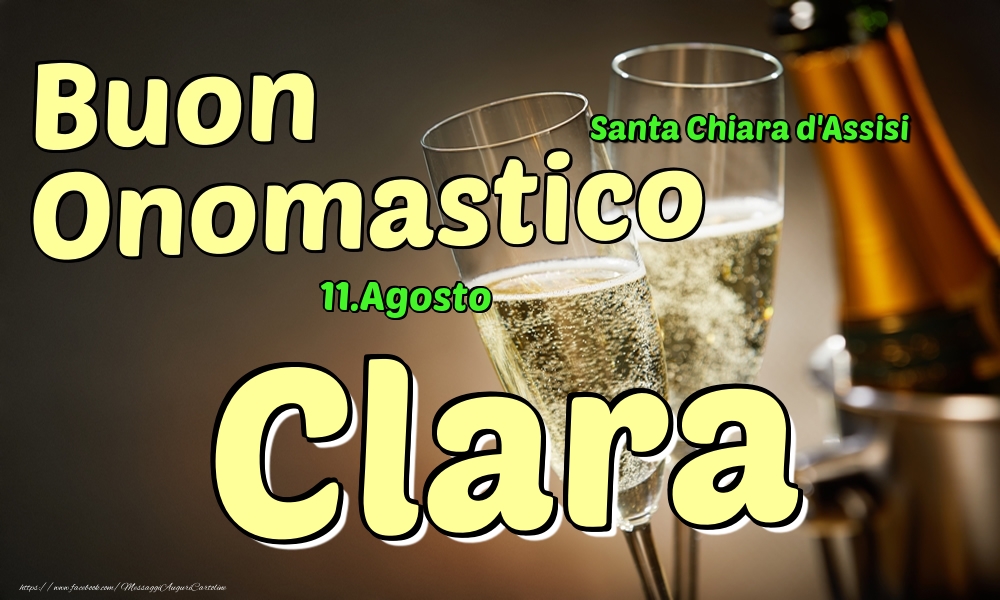 11.Agosto - Buon Onomastico Clara! - Cartoline onomastico