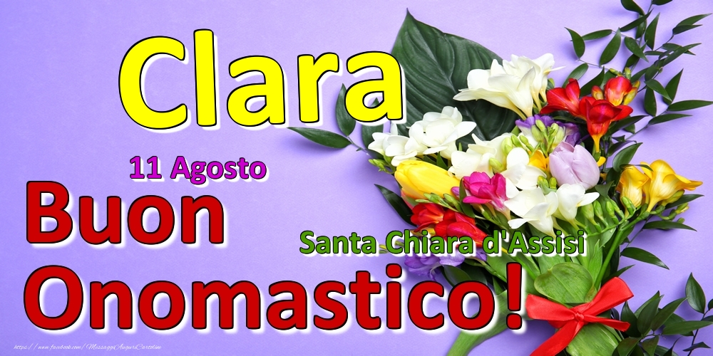 11 Agosto - Santa Chiara d'Assisi -  Buon Onomastico Clara! - Cartoline onomastico