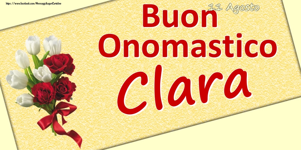 11 Agosto: Buon Onomastico Clara - Cartoline onomastico