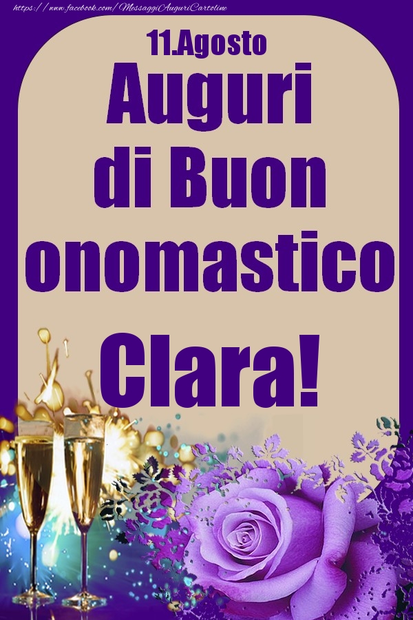 11.Agosto - Auguri di Buon Onomastico  Clara! - Cartoline onomastico