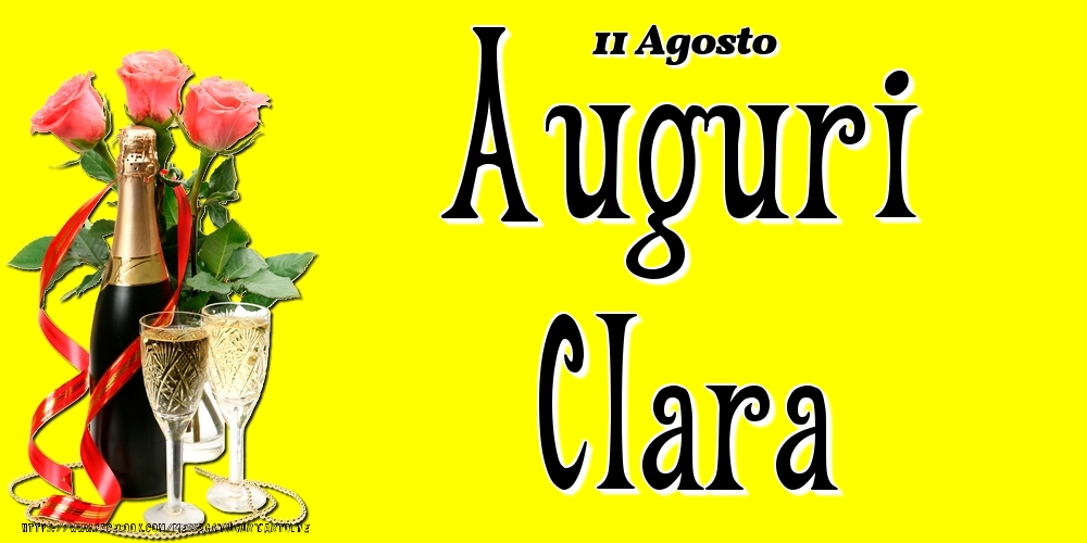 11 Agosto - Auguri Clara! - Cartoline onomastico