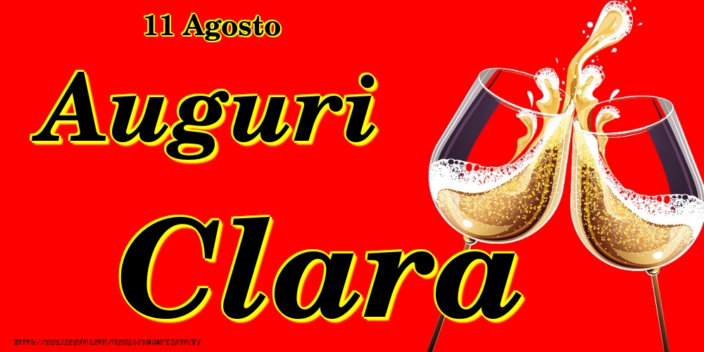 11 Agosto - Auguri Clara! - Cartoline onomastico