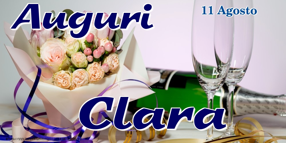 11 Agosto - Auguri Clara! - Cartoline onomastico