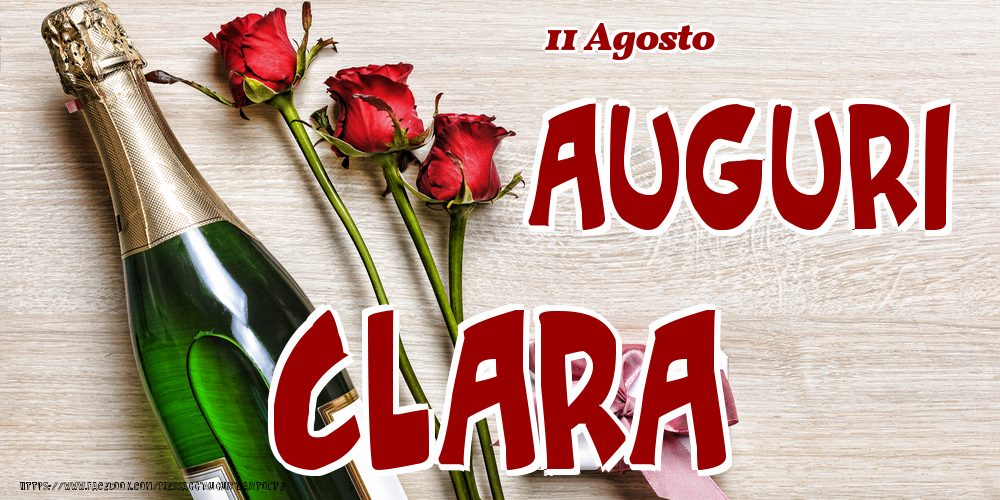 11 Agosto - Auguri Clara! - Cartoline onomastico