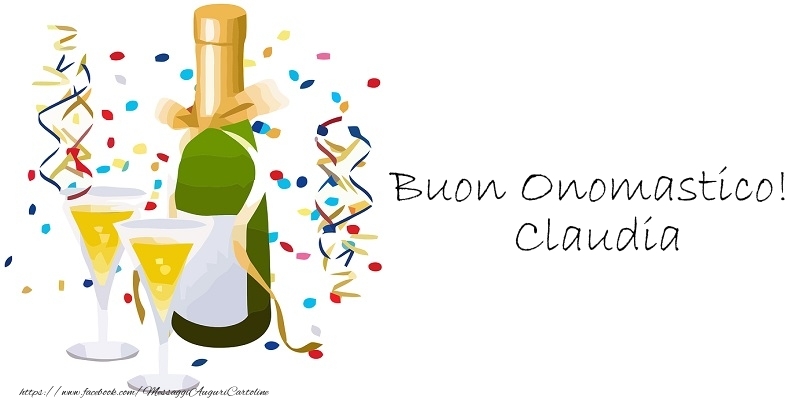 Buon Onomastico! Claudia - Cartoline onomastico con champagne