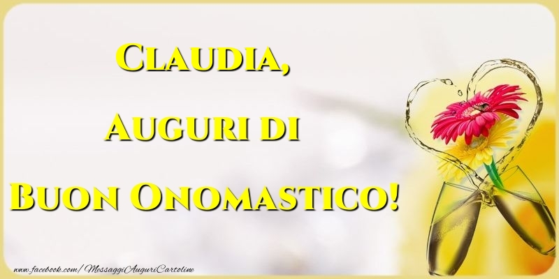 Auguri di Buon Onomastico! Claudia - Cartoline onomastico con champagne