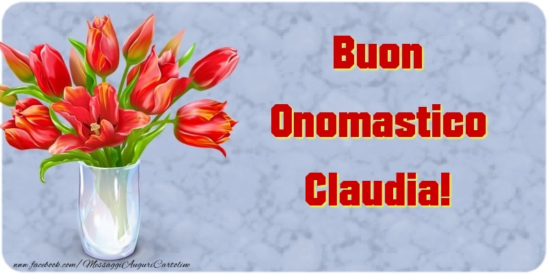 Buon Onomastico Claudia - Cartoline onomastico con mazzo di fiori