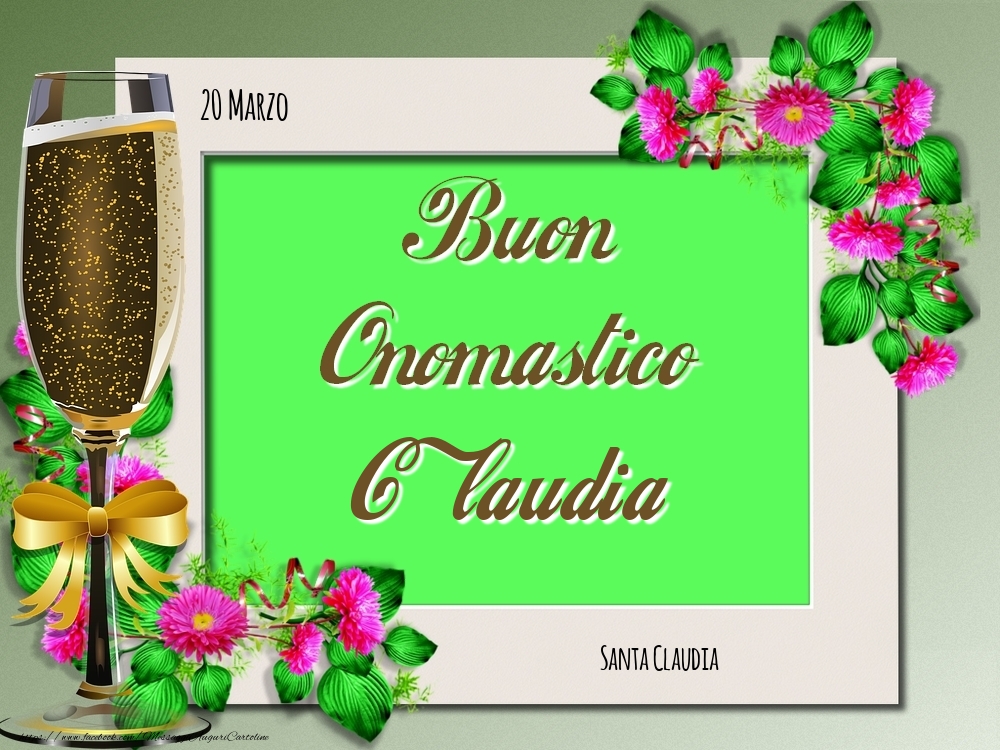 Santa Claudia Buon Onomastico, Claudia! 20 Marzo - Cartoline onomastico