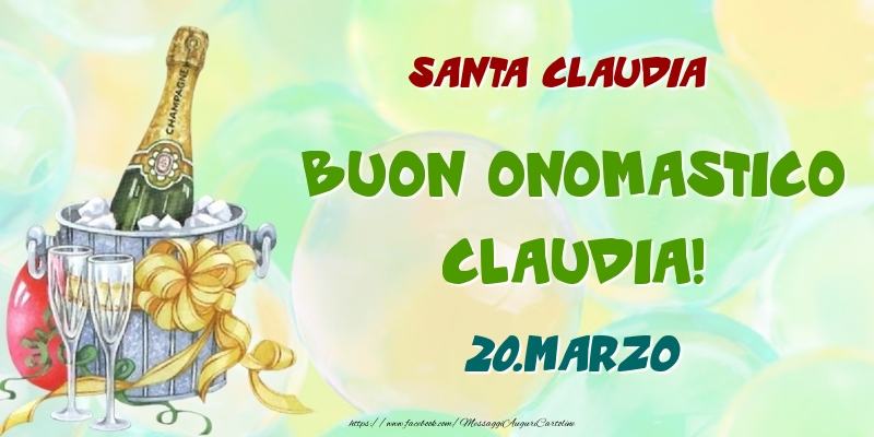 Santa Claudia Buon Onomastico, Claudia! 20.Marzo - Cartoline onomastico