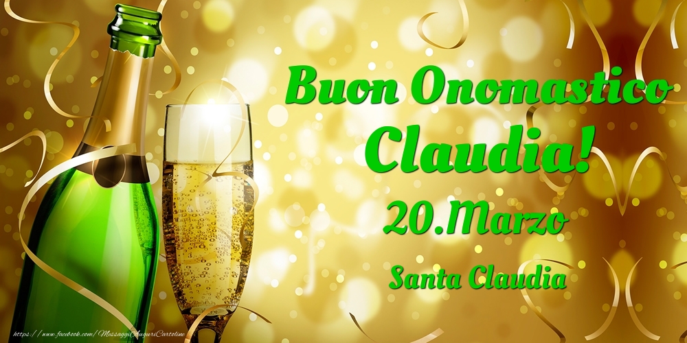 Buon Onomastico Claudia! 20.Marzo - Santa Claudia - Cartoline onomastico