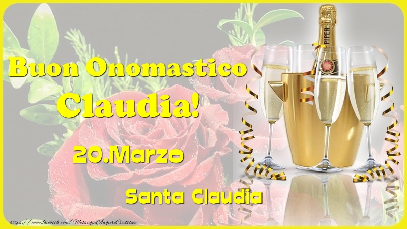 Buon Onomastico Claudia! 20.Marzo - Santa Claudia - Cartoline onomastico