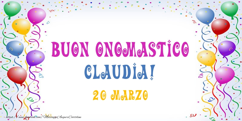 Buon onomastico Claudia! 20 Marzo - Cartoline onomastico