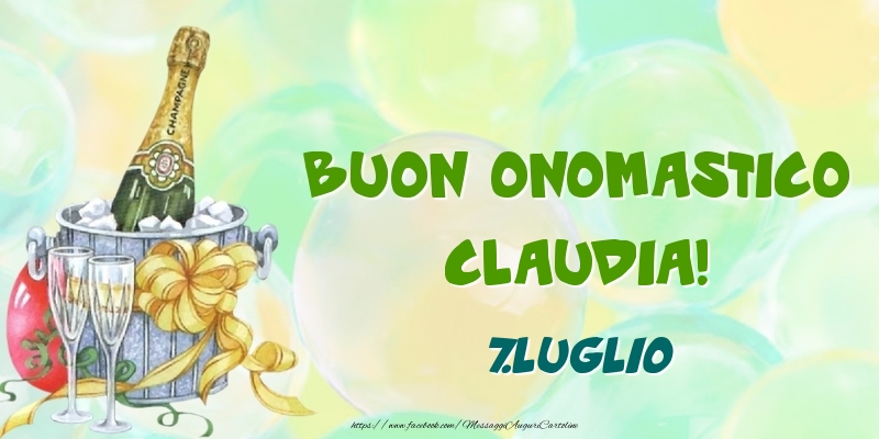 Buon Onomastico, Claudia! 7.Luglio - Cartoline onomastico