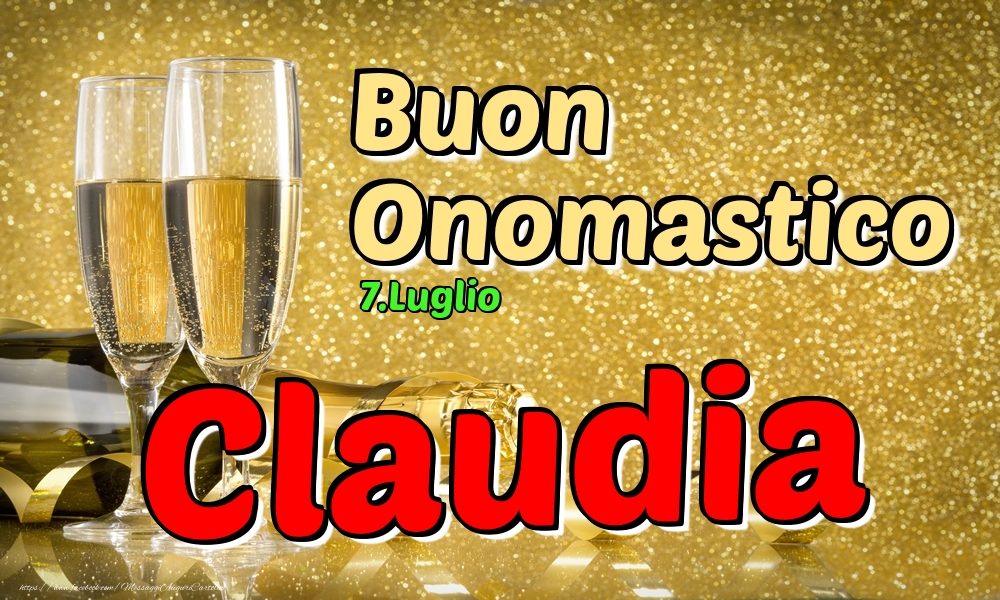 7.Luglio - Buon Onomastico Claudia! - Cartoline onomastico