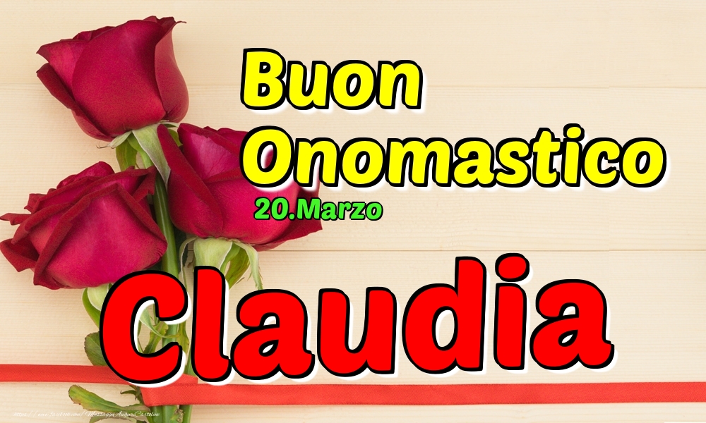 20.Marzo - Buon Onomastico Claudia! - Cartoline onomastico