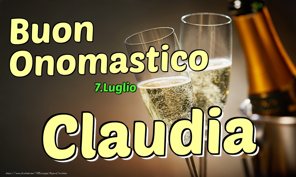 7.Luglio - Buon Onomastico Claudia! - Cartoline onomastico