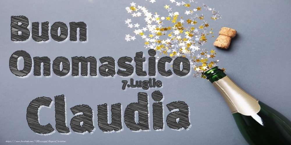 7.Luglio - Buon Onomastico Claudia! - Cartoline onomastico