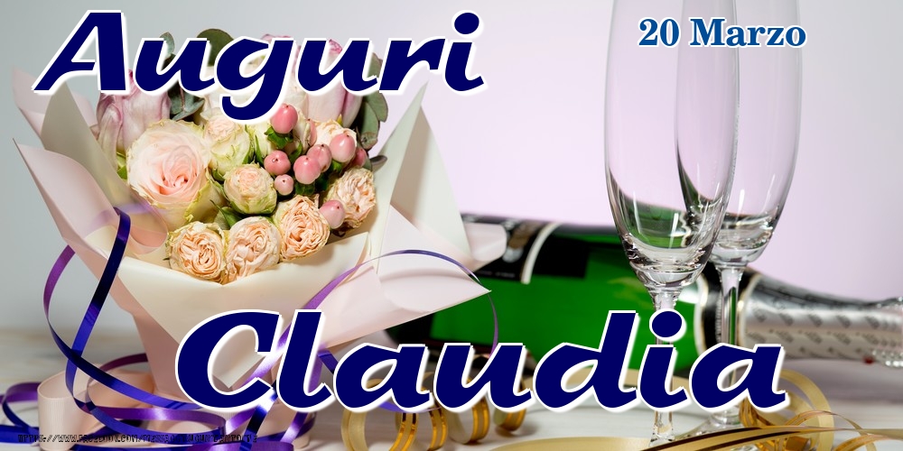 20 Marzo - Auguri Claudia! - Cartoline onomastico