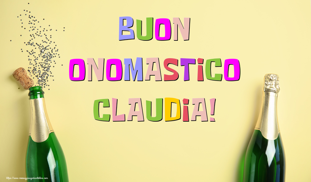 Buon Onomastico Claudia! - Cartoline onomastico con champagne