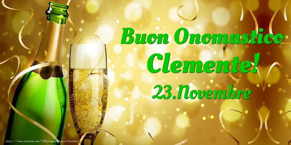 Buon Onomastico Clemente! 23.Novembre - - Cartoline onomastico