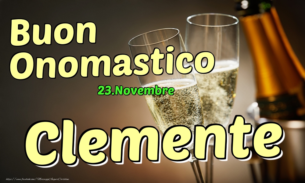 23.Novembre - Buon Onomastico Clemente! - Cartoline onomastico