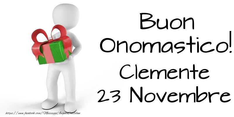 Buon Onomastico  Clemente! 23 Novembre - Cartoline onomastico